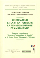 Le créateur et la création dans la penséememphite et amarnienne. Approche synoptique du "Document philosophique de Menphis" et du "Grand Hymme Théologique" d'Echnaton.